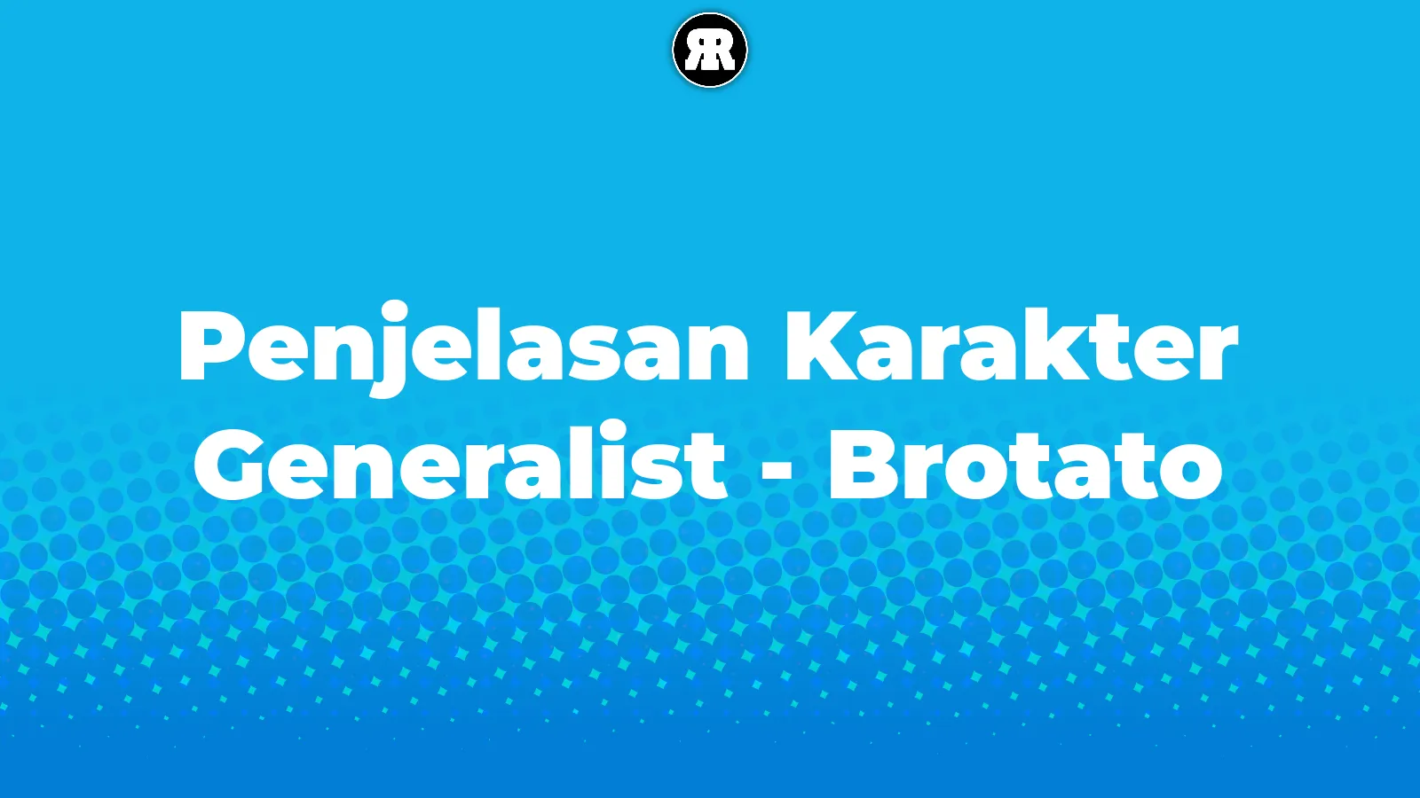Penjelasan Karakter Generalist - Brotato cover image