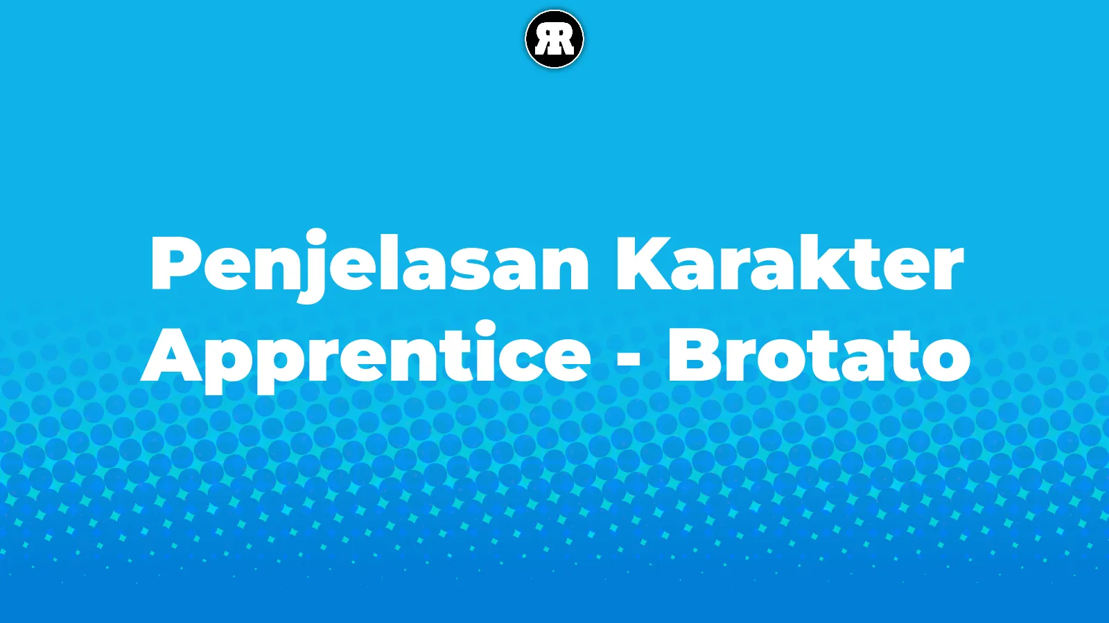 Penjelasan Karakter Apprentice - Brotato cover image