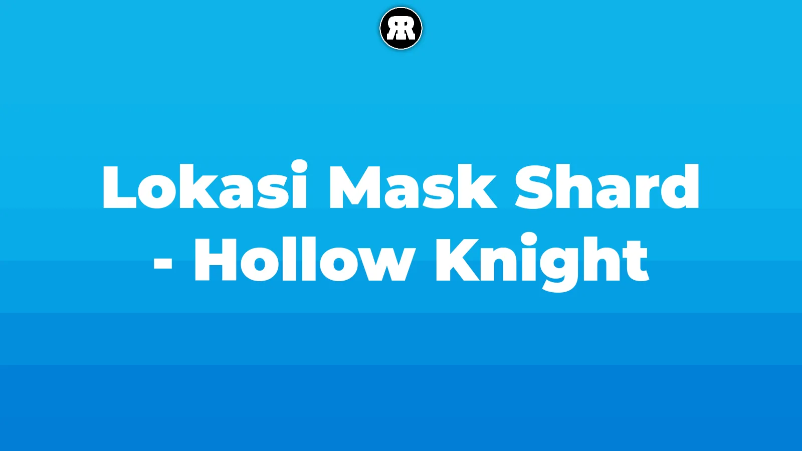 Lokasi Mask Shard - Hollow Knight cover image