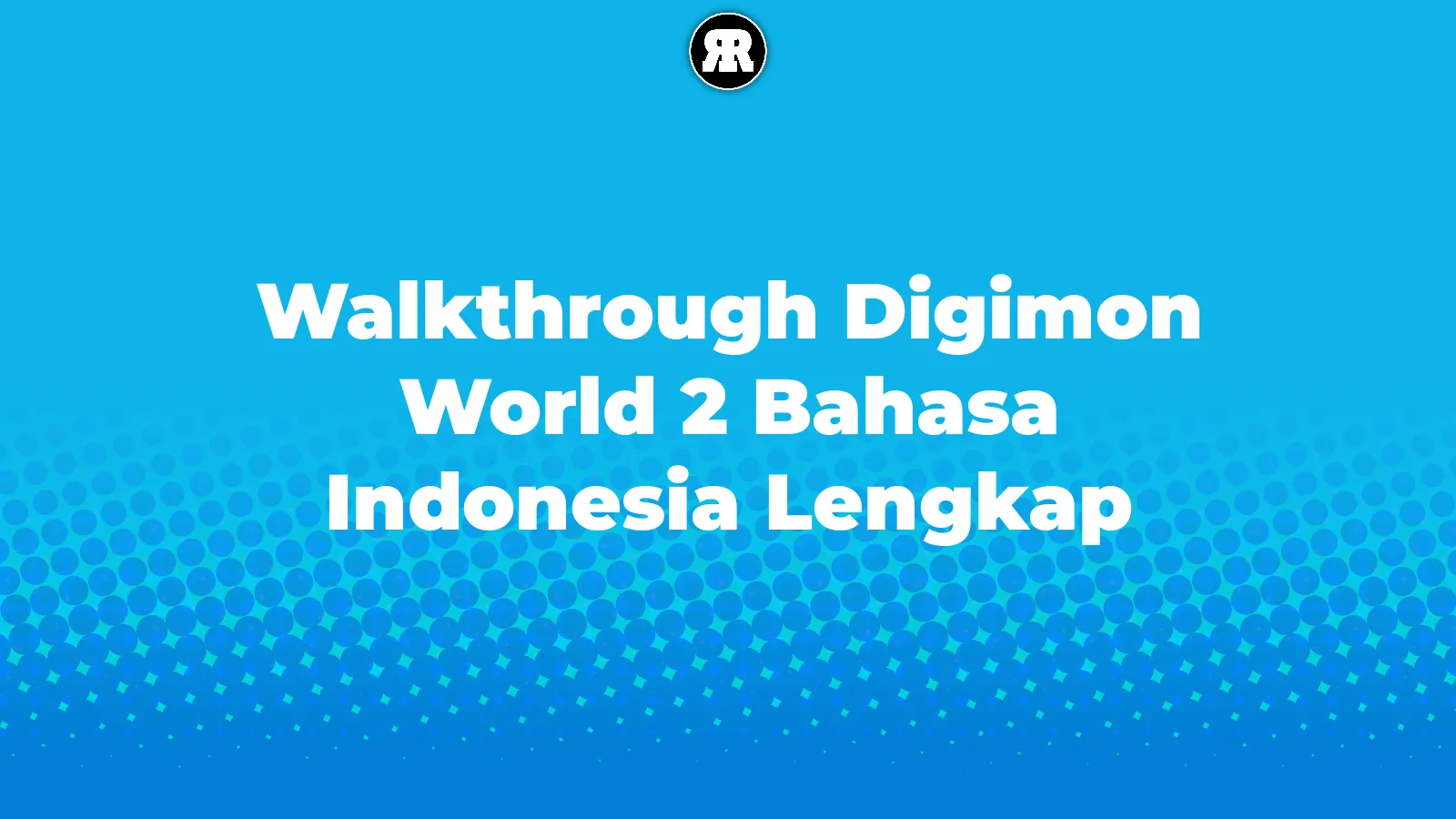 Walkthrough Digimon World 2 Bahasa Indonesia Lengkap cover image